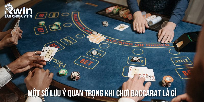 Những lưu ý cơ bản khi chơi Baccarat bạn cần nhớ