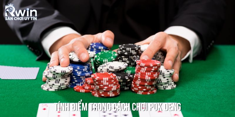 Hướng dẫn cách tính điểm cụ thể trong Pok Deng