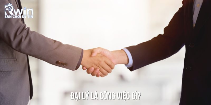 Đại lý là công việc tiếp thị các sản phẩm cá cược của RWIN đến người dùng
