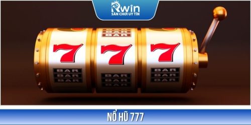 Thiên Đường Nổ Hũ 777 Tại RWIN - Jackpot Khủng Đang Chờ Bạn