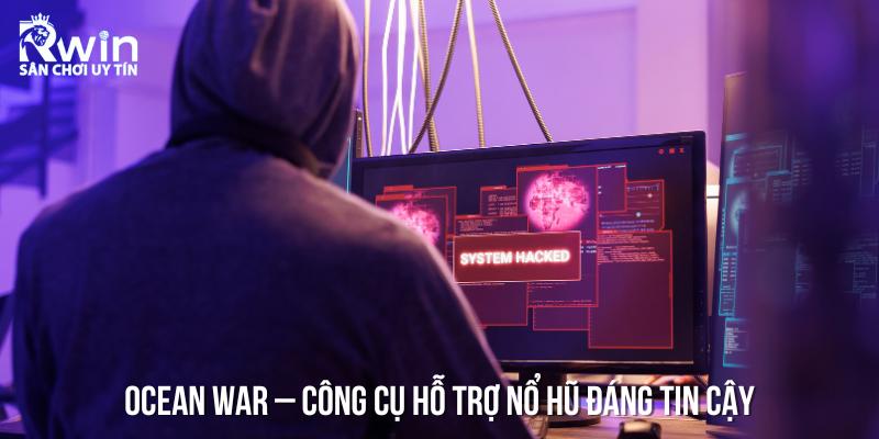 Ocean War dễ dàng phát hiện các chuỗi nổ hũ